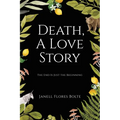 Death, A Love Story: The End Is Just the Beginning