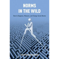 Norms in the Wild: How to Diagnose, Measure, and Change Social Norms