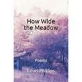 How Wide the Meadow: Poems