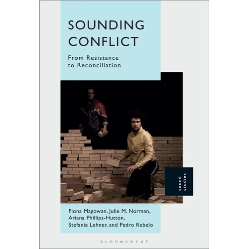 Sounding Conflict: From Resistance to Reconciliation