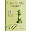 The Queen Saves the Day: A World Champion's Favorite Studies