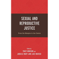 Sexual and Reproductive Justice: From the Margins to the Centre