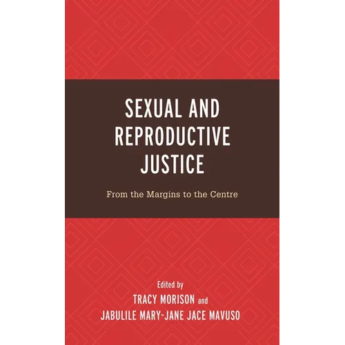 Sexual and Reproductive Justice: From the Margins to the Centre