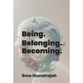 Being. Belonging. Becoming.