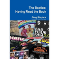 The Beatles: Having Read the Book
