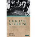 Luck, Fate and Fortune: Antiquity and Its Legacy