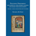 Touching Parchment: How Medieval Users Rubbed, Handled, and Kissed Their Manuscripts: Volume 2: Social Encounters with the Book