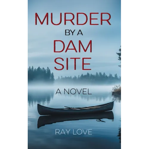 Murder by a Dam Site