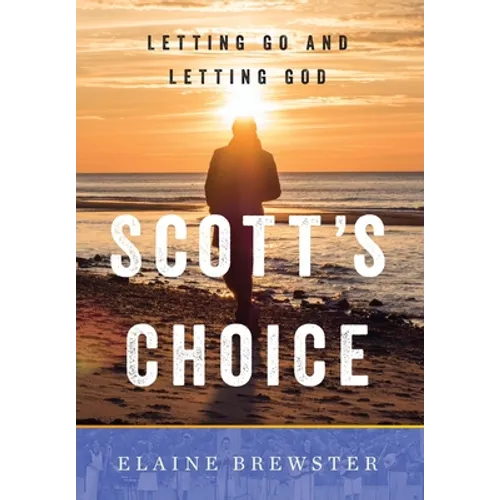 Scott's Choice: Letting Go and Letting God