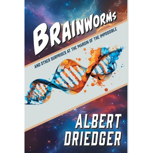 Brainworms: and other surprises at the margin of the impossible