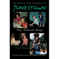 Hearing the Voices of Jonestown: Putting a Human Face on an American Tragedy