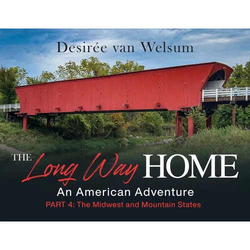The Long Way Home - An American Adventure: Part 4 - The Midwest and Mountain States