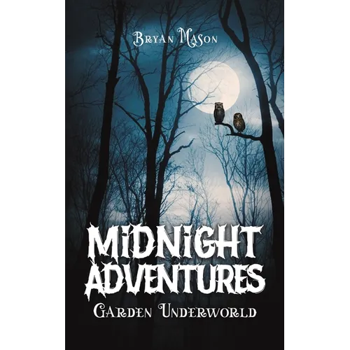 Midnight Adventures Garden Underworld