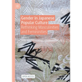 Gender in Japanese Popular Culture: Rethinking Masculinities and Femininities