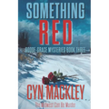 Something Red: A Goode-Grace Mystery