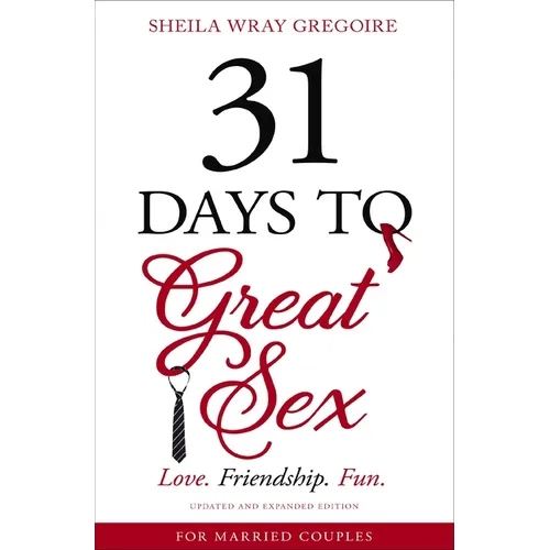 31 Days to Great Sex: Love. Friendship. Fun.