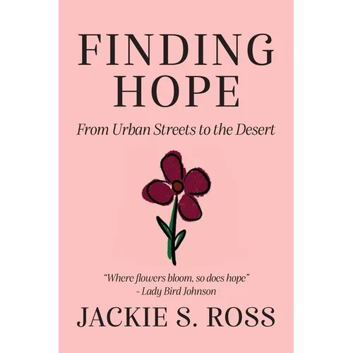 FINDING HOPE... From Urban Streets to the Desert