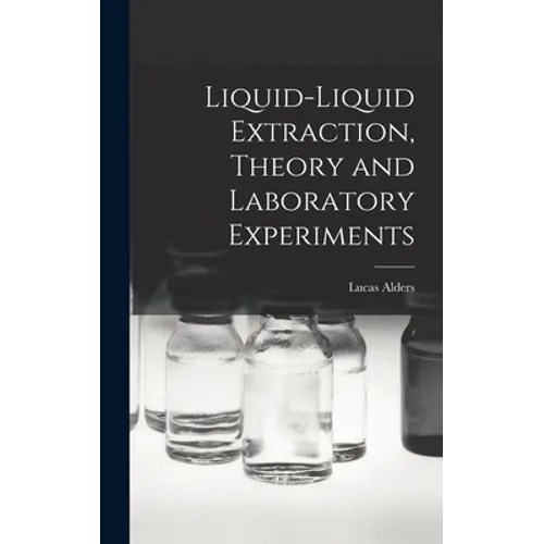 Liquid-liquid Extraction, Theory and Laboratory Experiments - Hardcover