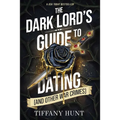 The Dark Lord's Guide to Dating (and Other War Crimes)