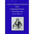 Conversations on Chemistry: In Which the Elements of that Science are Familiarly Explained and Illustrated by Experiments