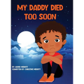 My Daddy Died Too Soon