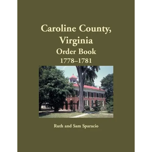 Caroline County, Virginia Order Book, 1778-1781