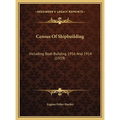 Census Of Shipbuilding: Including Boat Building 1916 And 1914 (1919)