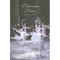 Nutcracker Nation: How an Old World Ballet Became a Christmas Tradition in the New World