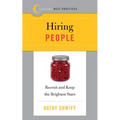 Best Practices: Hiring People: Recruit and Keep the Brightest Stars