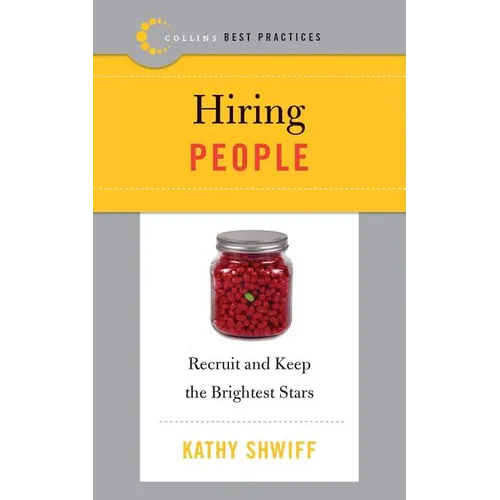 Best Practices: Hiring People: Recruit and Keep the Brightest Stars