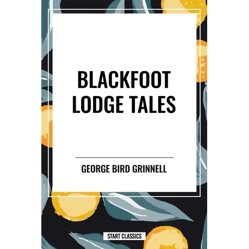 Blackfoot Lodge Tales