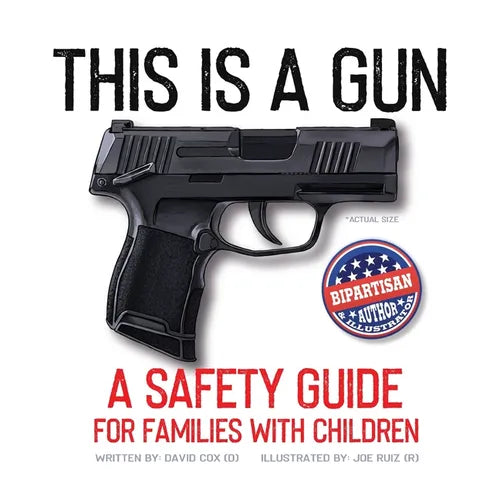 This Is A Gun: A Safety Guide For Families With Children