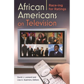 African Americans on Television: Race-ing for Ratings