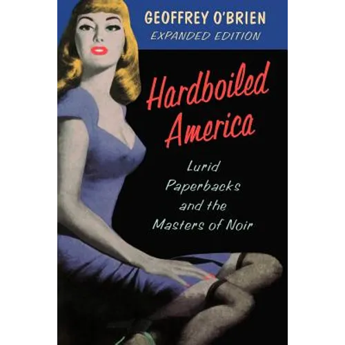 Hardboiled America: Lurid Paperbacks and the Masters of Noir