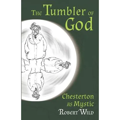 The Tumbler of God: Chesterton as Mystic