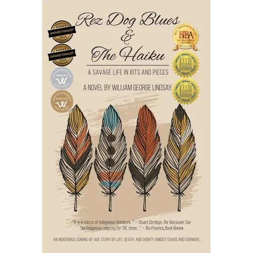 Rez Dog Blues & The Haiku: A Savage Life in Bits and Pieces