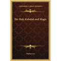 The Holy Kabalah and Magic
