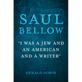 Saul Bellow: I Was a Jew and an American and a Writer
