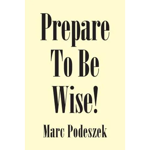 Prepare to Be Wise!