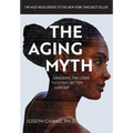 The Aging Myth: Cracking the code to living better, longer