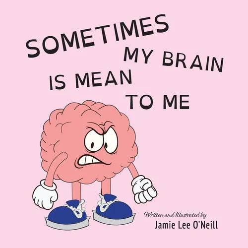 Sometimes My Brain is Mean to Me