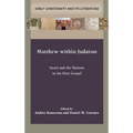 Matthew within Judaism: Israel and the Nations in the First Gospel