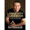 Longevity Guidebook: How to Slow, Stop, and Reverse Aging - and NOT Die from Something Stupid