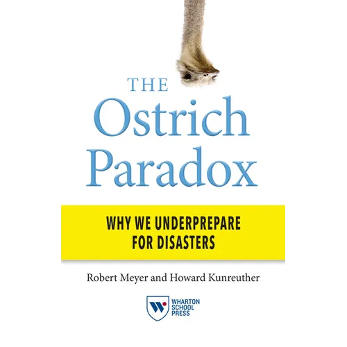 The Ostrich Paradox: Why We Underprepare for Disasters