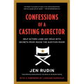 Confessions of a Casting Director: Help Actors Land Any Role with Secrets from Inside the Audition Room