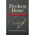 Broken Bone: A Football Story