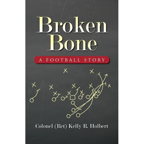 Broken Bone: A Football Story