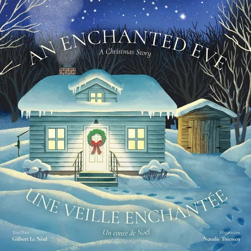An Enchanted Eve - Une veille enchantée: A Christmas Story - Un conte de Noël