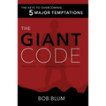 The Giant Code: The Key to Overcoming 5 Major Temptations