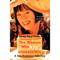 The Woman Who Ate Chinatown: A San Francisco Odyssey
